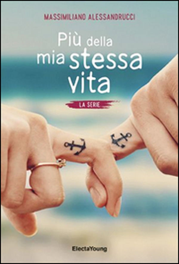Più della mia stessa vita. La serie - Librerie.coop Più della mia stessa vita. La serie - Librerie.coop