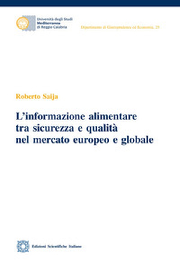 L'informazione alimentare tra sicurezza e qualità nel mercato europeo e globale - Librerie.coop L'informazione alimentare tra sicurezza e qualità nel mercato europeo e globale - Librerie.coop