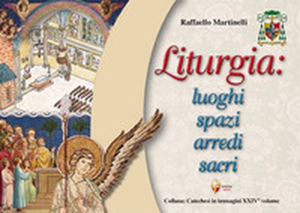Liturgia: luoghi, spazi, arredi sacri - Librerie.coop Liturgia: luoghi, spazi, arredi sacri - Librerie.coop