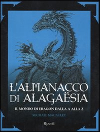 L'almanacco di Alagaësia. Il mondo di Eragon dalla A alla Z - Librerie.coop
