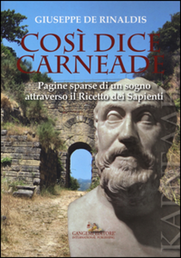 Così dice Carneade. Pagine sparse di un sogno attraverso il Ricetto dei Sapienti - Librerie.coop Così dice Carneade. Pagine sparse di un sogno attraverso il Ricetto dei Sapienti - Librerie.coop