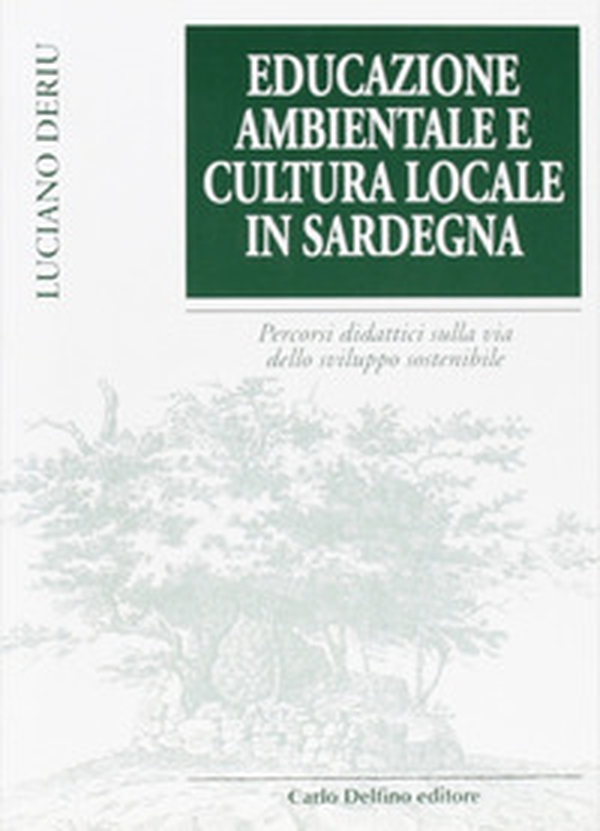 Educazione ambientale e cultura locale della Sardegna - Librerie.coop Educazione ambientale e cultura locale della Sardegna - Librerie.coop