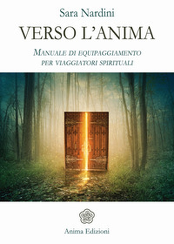 Verso l'anima. Manuale di equipaggiamento per viaggiatori spirituali - Librerie.coop Verso l'anima. Manuale di equipaggiamento per viaggiatori spirituali - Librerie.coop