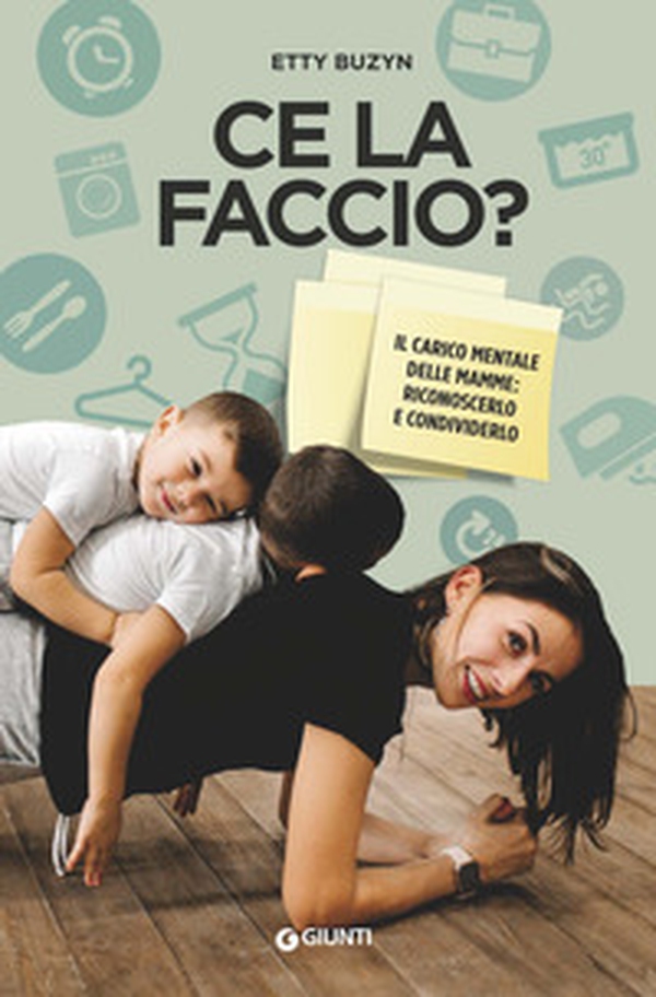 Ce la faccio? Il carico mentale delle mamme: riconoscerlo e condividerlo - Librerie.coop Ce la faccio? Il carico mentale delle mamme: riconoscerlo e condividerlo - Librerie.coop