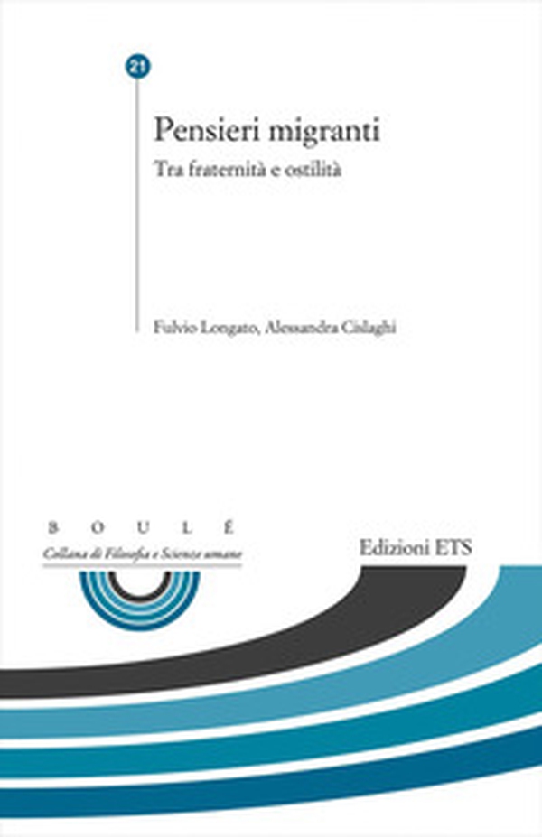 Pensieri migranti. Tra fraternità e ostilità - Librerie.coop Pensieri migranti. Tra fraternità e ostilità - Librerie.coop