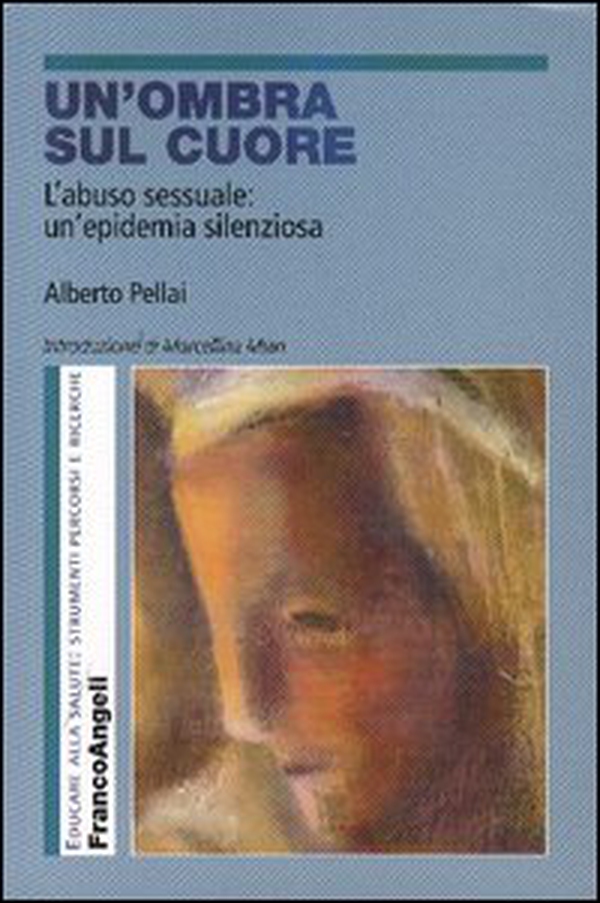 Un'ombra sul cuore. L'abuso sessuale: un'epidemia silenziosa - Librerie.coop Un'ombra sul cuore. L'abuso sessuale: un'epidemia silenziosa - Librerie.coop