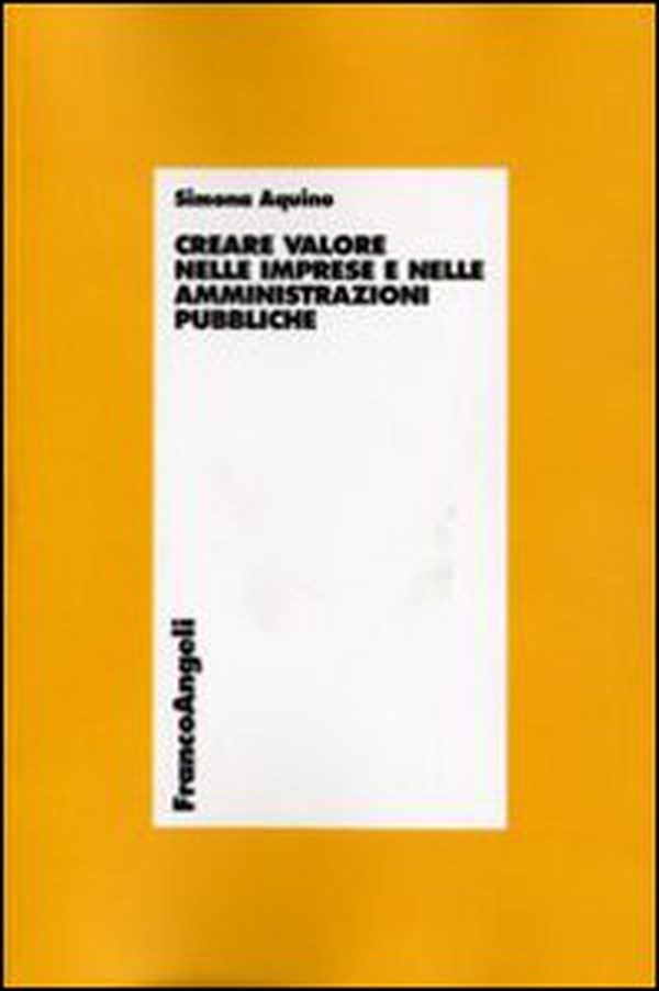 Creare valore nelle imprese e nelle amministrazioni pubbliche - Librerie.coop Creare valore nelle imprese e nelle amministrazioni pubbliche - Librerie.coop