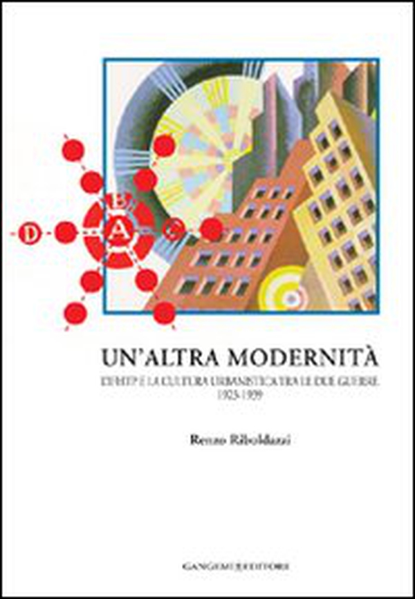 Un'altra modernità. L'Ifhtp e la cultura urbanistica tra le due guerre 1923-1939 - Librerie.coop Un'altra modernità. L'Ifhtp e la cultura urbanistica tra le due guerre 1923-1939 - Librerie.coop