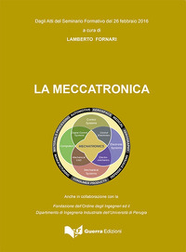 La meccatronica. Atti del seminario formativo (26 febbraio 2016) - Librerie.coop La meccatronica. Atti del seminario formativo (26 febbraio 2016) - Librerie.coop