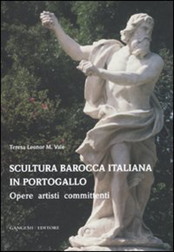 Scultura barocca italiana in Portogallo. Opere artisti committenti - Librerie.coop Scultura barocca italiana in Portogallo. Opere artisti committenti - Librerie.coop