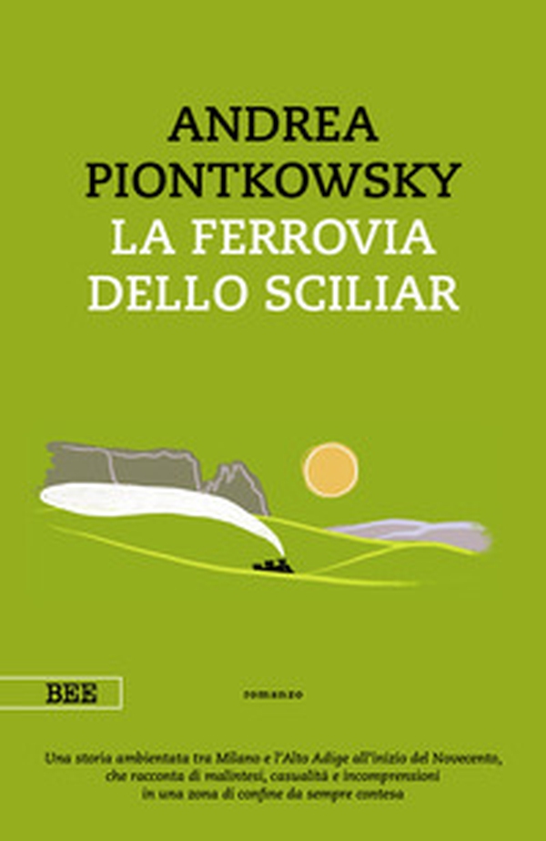 La ferrovia dello Sciliar - Librerie.coop La ferrovia dello Sciliar - Librerie.coop