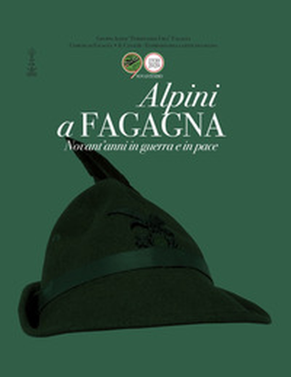 Alpini a Fagagna. Novant'anni in guerra e pace - Librerie.coop Alpini a Fagagna. Novant'anni in guerra e pace - Librerie.coop