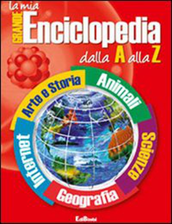 La mia grande enciclopedia dalla A alla Z - Librerie.coop La mia grande enciclopedia dalla A alla Z - Librerie.coop