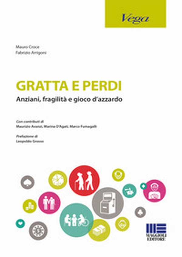 Gratta e perdi. Anziani, fragilità, gioco d'azzardo - Librerie.coop Gratta e perdi. Anziani, fragilità, gioco d'azzardo - Librerie.coop
