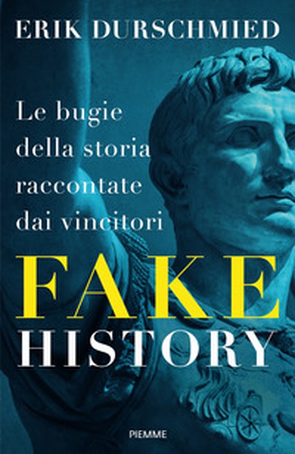 Fake history. Le bugie della storia raccontate dai vincitori - Librerie.coop Fake history. Le bugie della storia raccontate dai vincitori - Librerie.coop