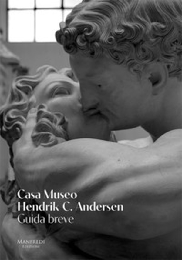 Casa museo Hendrik C. Andersen. Guida breve - Librerie.coop Casa museo Hendrik C. Andersen. Guida breve - Librerie.coop