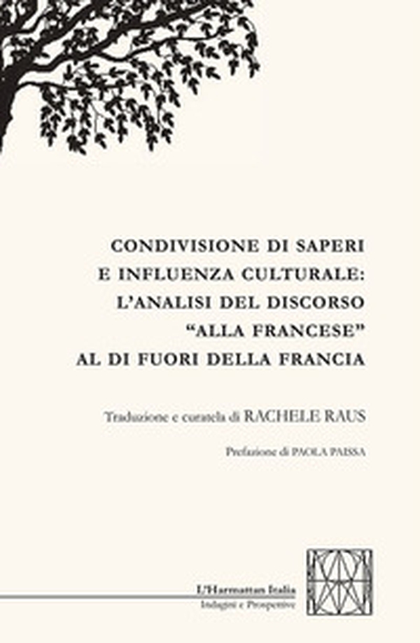 Condivisione di saperi e influenza culturale: l'analisi del discorso "alla francese" al di fuori della Francia - Librerie.coop Condivisione di saperi e influenza culturale: l'analisi del discorso "alla francese" al di fuori della Francia - Librerie.coop