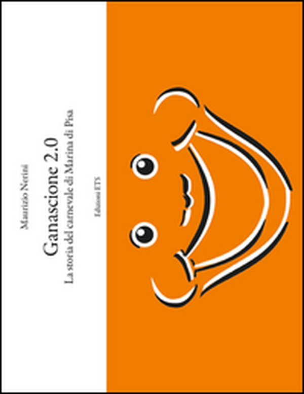 Ganascione 2.0. La storia del carnevale di Marina di Pisa - Librerie.coop Ganascione 2.0. La storia del carnevale di Marina di Pisa - Librerie.coop