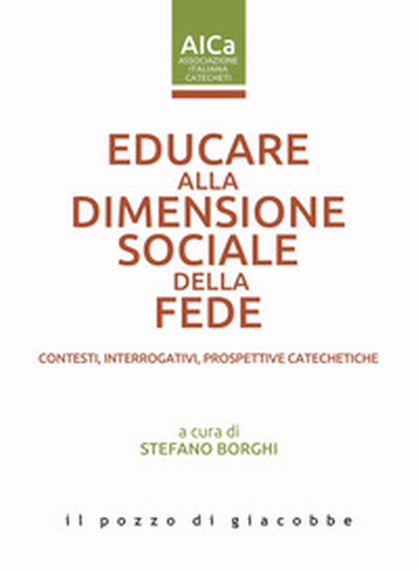 Educare alla dimensione sociale della fede. Contesti, interrogativi, prospettive catechetiche - Librerie.coop Educare alla dimensione sociale della fede. Contesti, interrogativi, prospettive catechetiche - Librerie.coop