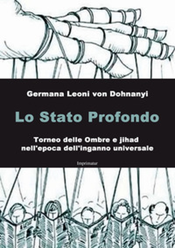 Lo Stato profondo. Torneo delle ombre e jihad nell'epoca dell'inganno universale - Librerie.coop Lo Stato profondo. Torneo delle ombre e jihad nell'epoca dell'inganno universale - Librerie.coop