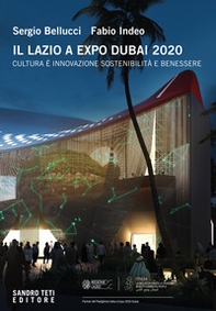 Il Lazio a Expo Dubai 2020. Cultura è innovazione sostenibilità e benessere - Librerie.coop