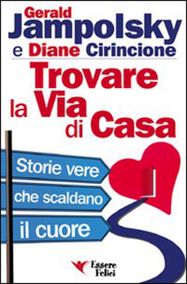 Trovare la via di casa. Storie vere che scaldano il cuore - Librerie.coop Trovare la via di casa. Storie vere che scaldano il cuore - Librerie.coop