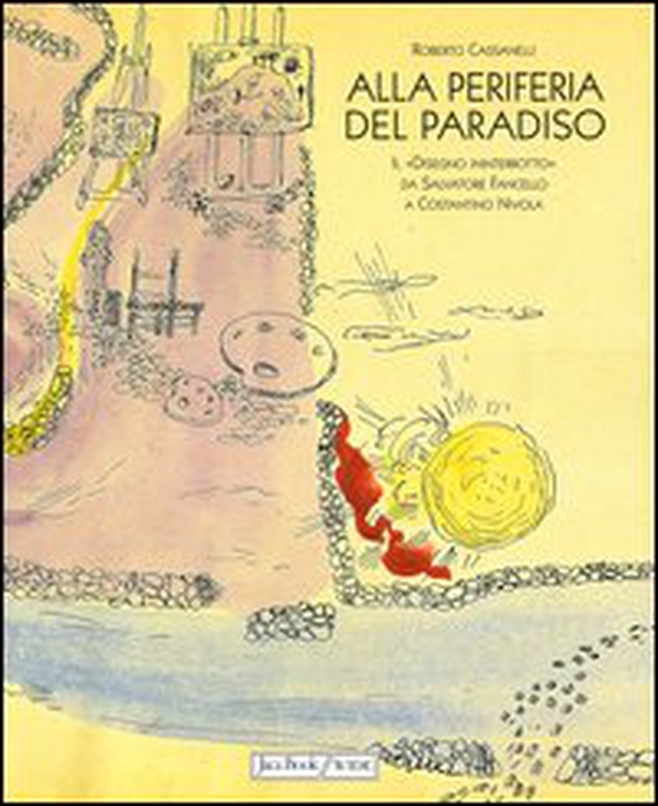 Alla periferia del paradiso. Il «Disegno ininterrotto» da Salvatore Fancello a Costantino Nivola - Librerie.coop Alla periferia del paradiso. Il «Disegno ininterrotto» da Salvatore Fancello a Costantino Nivola - Librerie.coop