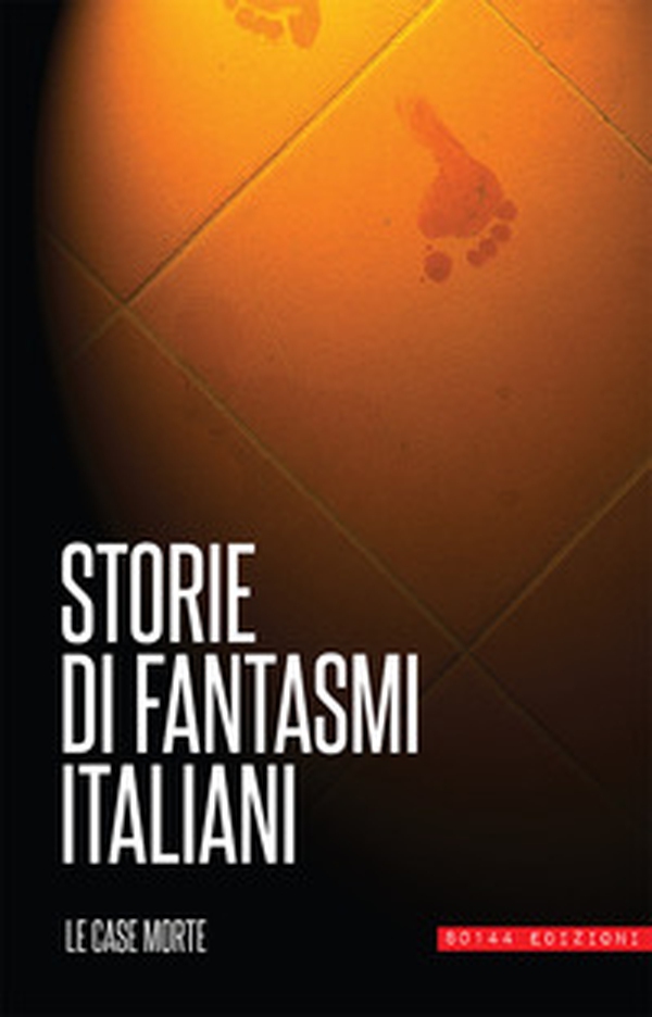 Storie di fantasmi italiani. Le case morte - Librerie.coop Storie di fantasmi italiani. Le case morte - Librerie.coop