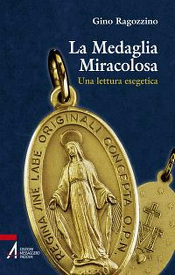 La medaglia miracolosa. Una lettura esegetica - Librerie.coop La medaglia miracolosa. Una lettura esegetica - Librerie.coop