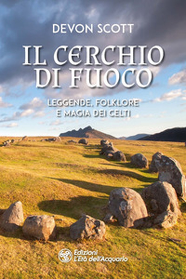 Il cerchio di fuoco. Leggende, folklore e magia dei Celti - Librerie.coop Il cerchio di fuoco. Leggende, folklore e magia dei Celti - Librerie.coop