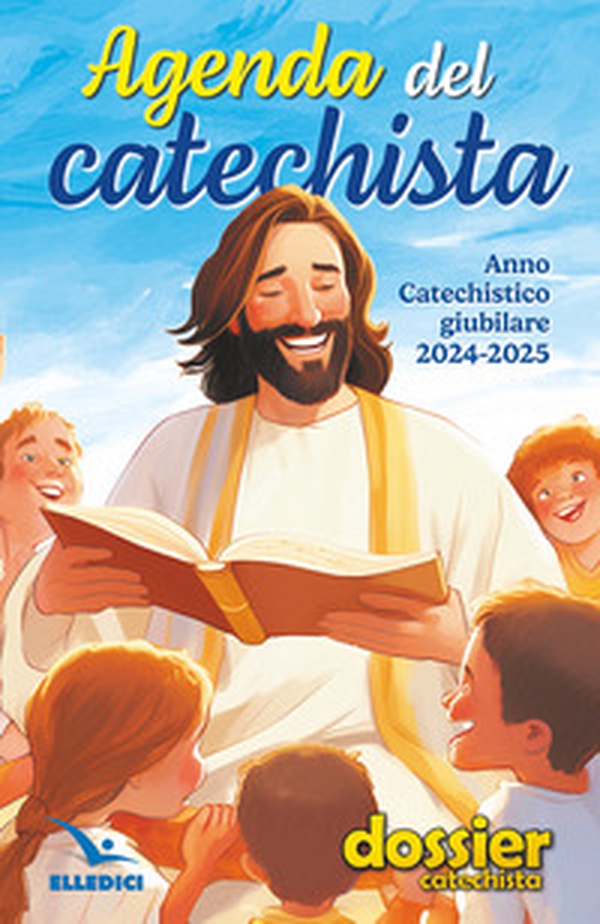 Agenda del catechista. Anno catechistico giubilare 2024-2025 - Librerie.coop Agenda del catechista. Anno catechistico giubilare 2024-2025 - Librerie.coop