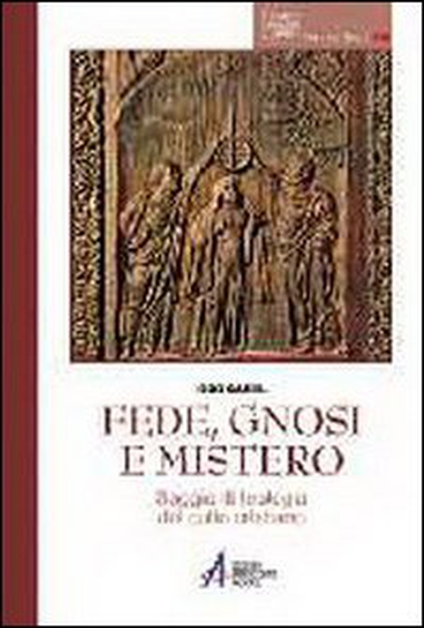 Fede, gnosi e mistero. Saggio di teologia del culto cristiano - Librerie.coop Fede, gnosi e mistero. Saggio di teologia del culto cristiano - Librerie.coop