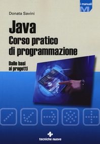 Java. Corso pratico di programmazione. Dalle basi ai progetti - Librerie.coop