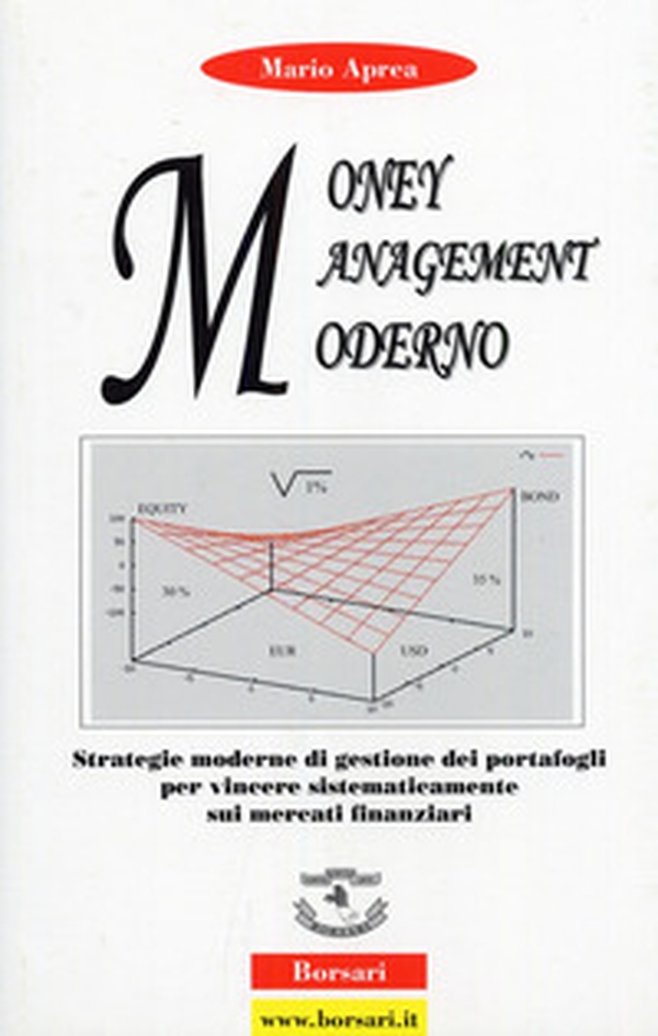 Money management moderno. Strategie moderne di gestione dei portafogli per vincere sistematicamente sui mercati finanziari - Librerie.coop Money management moderno. Strategie moderne di gestione dei portafogli per vincere sistematicamente sui mercati finanziari - Librerie.coop