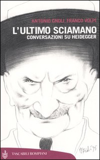 L'ultimo sciamano. Conversazioni su Heidegger - Librerie.coop