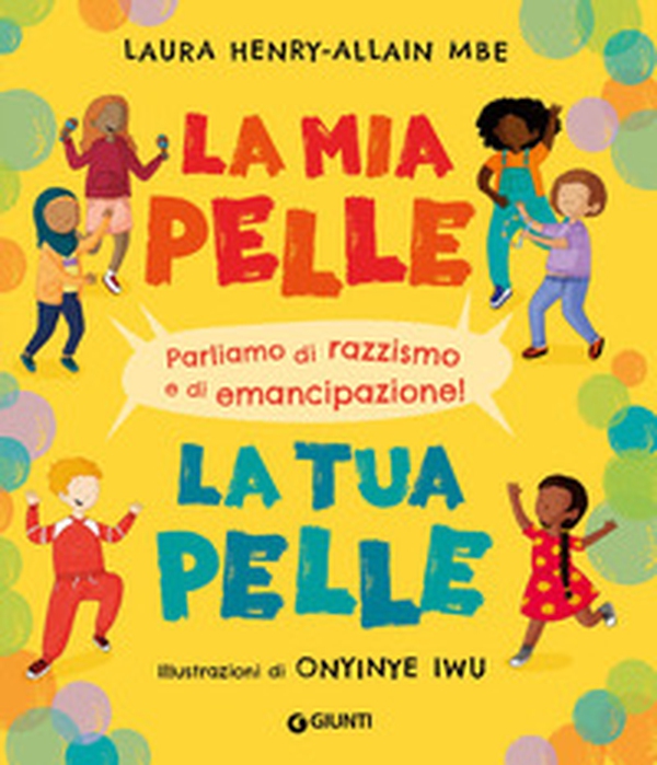 La mia pelle, la tua pelle. Parliamo di razzismo e di emancipazione - Librerie.coop La mia pelle, la tua pelle. Parliamo di razzismo e di emancipazione - Librerie.coop