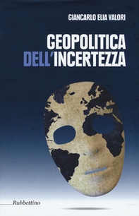 Geopolitica dell'incertezza - Librerie.coop