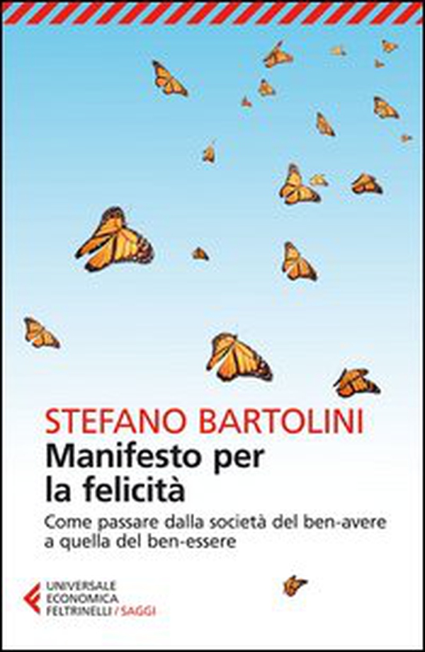 Manifesto per la felicità. Come passare dalla società del ben-avere a quella del ben-essere - Librerie.coop Manifesto per la felicità. Come passare dalla società del ben-avere a quella del ben-essere - Librerie.coop
