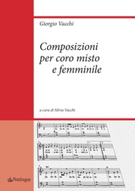 Composizioni per coro misto e femminile - Librerie.coop