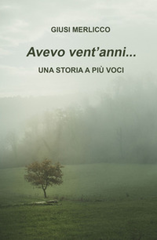 Avevo vent'anni... Una storia a più voci - Librerie.coop Avevo vent'anni... Una storia a più voci - Librerie.coop