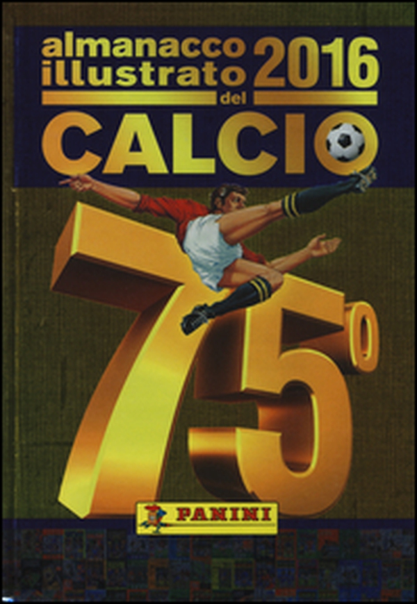 Almanacco illustrato del calcio 2016 - Librerie.coop Almanacco illustrato del calcio 2016 - Librerie.coop