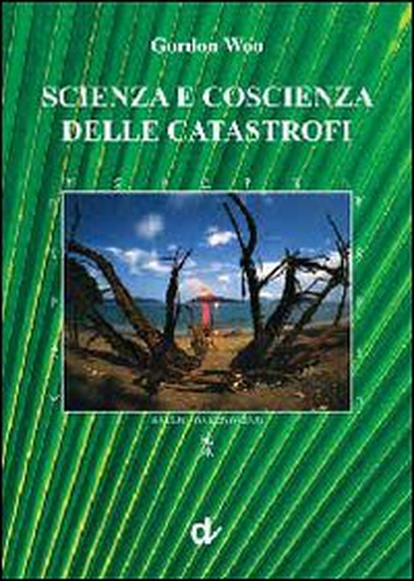 Scienza e coscienza delle catastrofi - Librerie.coop Scienza e coscienza delle catastrofi - Librerie.coop