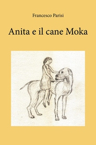 Anita e il cane Moka - Librerie.coop