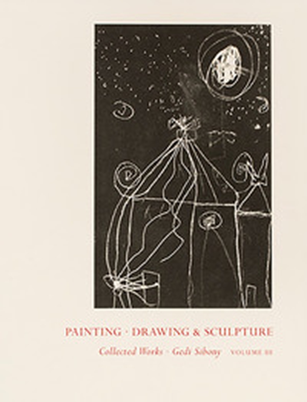 Painting, drawing & sculpture. Collected works, by Gedi Sibony - Vol. 3 - Librerie.coop Painting, drawing & sculpture. Collected works, by Gedi Sibony - Vol. 3 - Librerie.coop