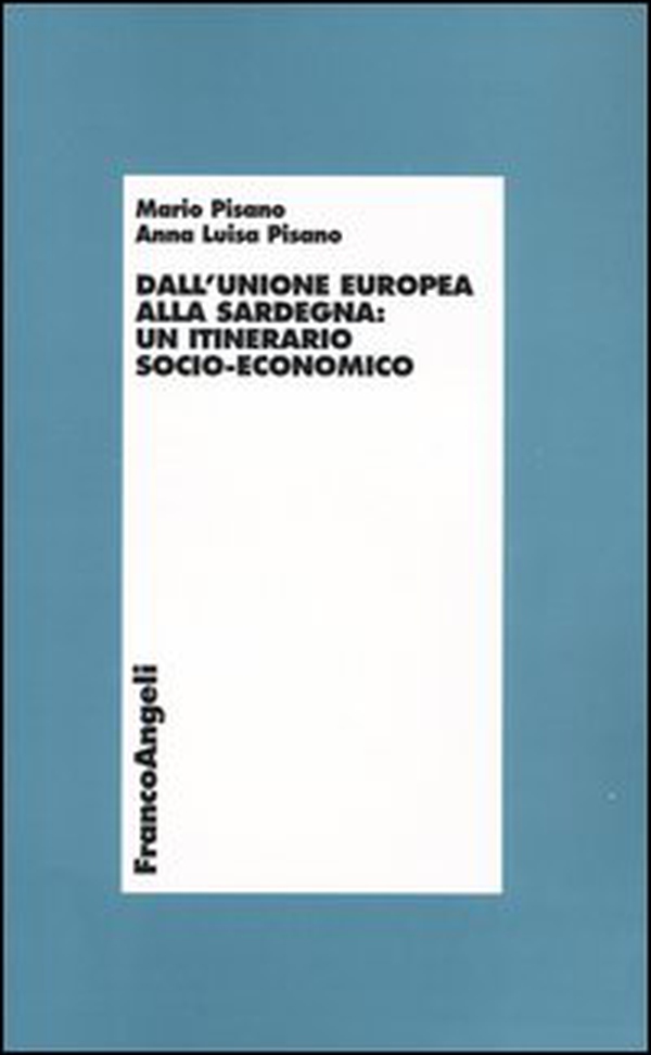 Dall'Unione Europea alla Sardegna: un itinerario socio-economico - Librerie.coop Dall'Unione Europea alla Sardegna: un itinerario socio-economico - Librerie.coop