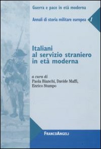 Italiani al servizio straniero in età moderna. Annali di storia militare europea - Librerie.coop