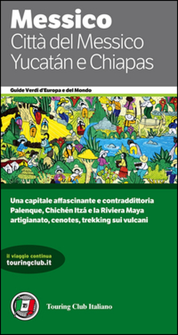 Città del Messico, Yucatán e Chiapas - Librerie.coop Città del Messico, Yucatán e Chiapas - Librerie.coop