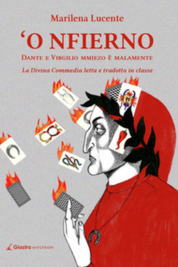 'O Nfierno, Dante e Virgilio mmiezo e malamente. La Divina Commedia letta e tradotta in classe - Librerie.coop 'O Nfierno, Dante e Virgilio mmiezo e malamente. La Divina Commedia letta e tradotta in classe - Librerie.coop