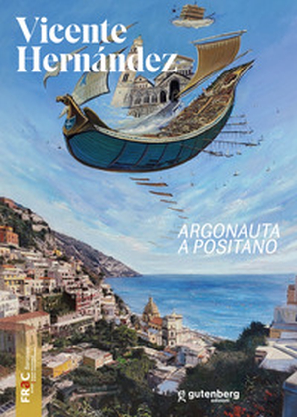 Vicente Hernández. Argonauta a Positano - Librerie.coop Vicente Hernández. Argonauta a Positano - Librerie.coop