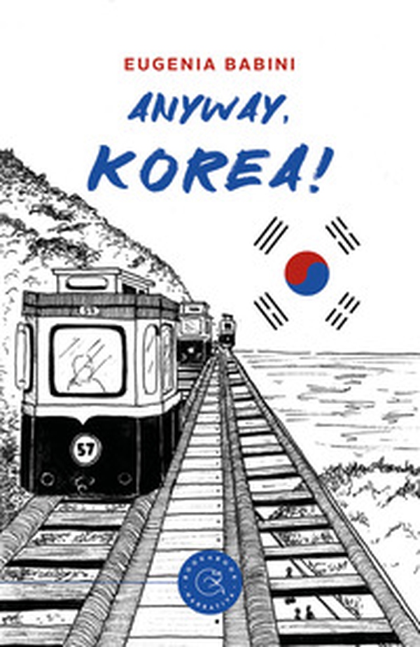 Anyway, Korea! - Librerie.coop Anyway, Korea! - Librerie.coop